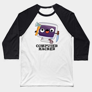 Computer Hacker Funny Technical Pun Baseball T-Shirt